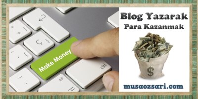 blog yazarak para kazanmak