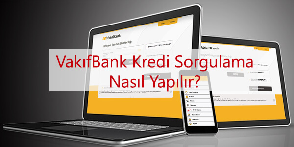 vakifbank-kredi-sorgulamasi-nasil-yapilir vakifbank-kredi-sorgulamasi-nasil-yapilir