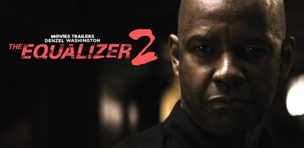 The Equalizer 2 film yorumu The Equalizer 2 film yorumu